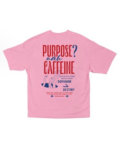 PURPOSE? NAH
