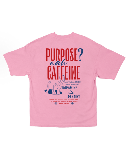 PURPOSE? NAH